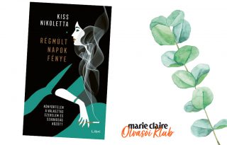 Marie Claire Olvasói Klub – Kiss Nikoletta: Régmúlt napok fénye