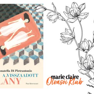 Marie Claire Olvasói Klub – Donatella Di Pietrantonio: A visszaadott lány