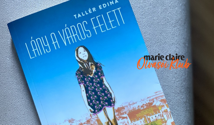 Marie Claire Olvasói Klub – Tallér Edina: Lány a város felett