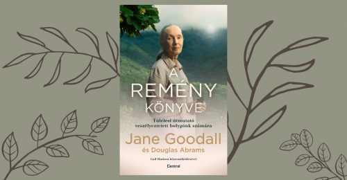 Ez tanultam Jane Goodalltól a reményről