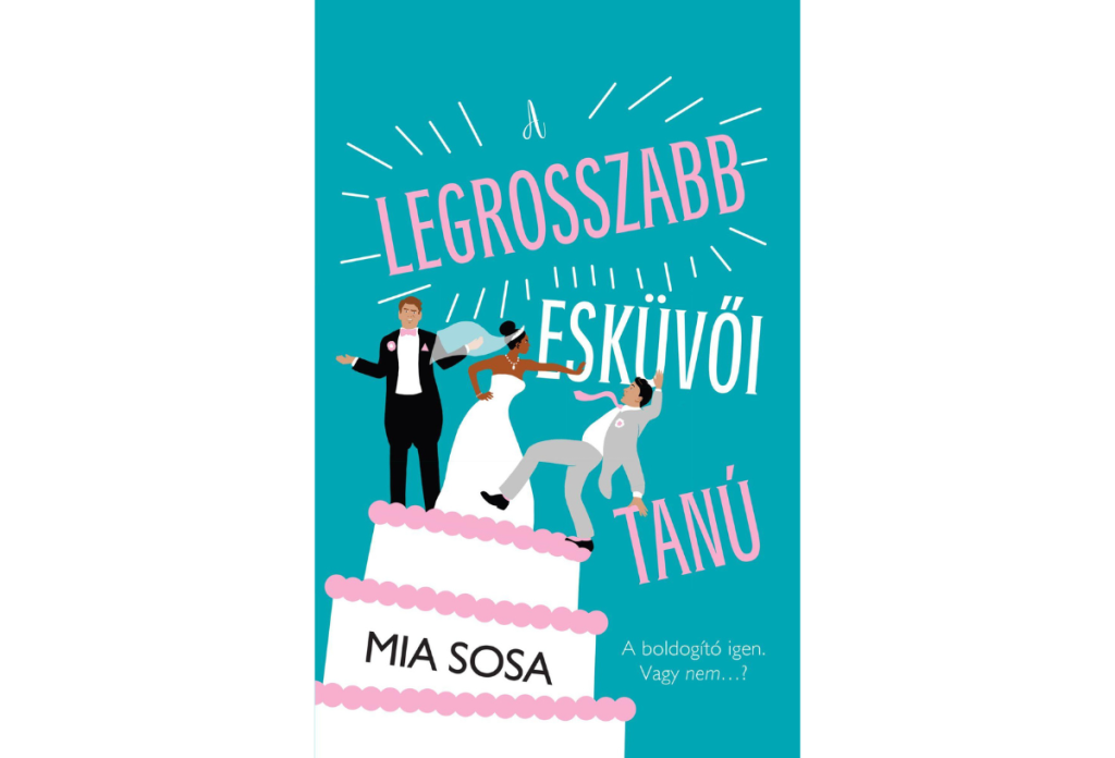 Igazi búfelejtő, szórakoztató szakítós regény A legrosszabb esküvői tanú