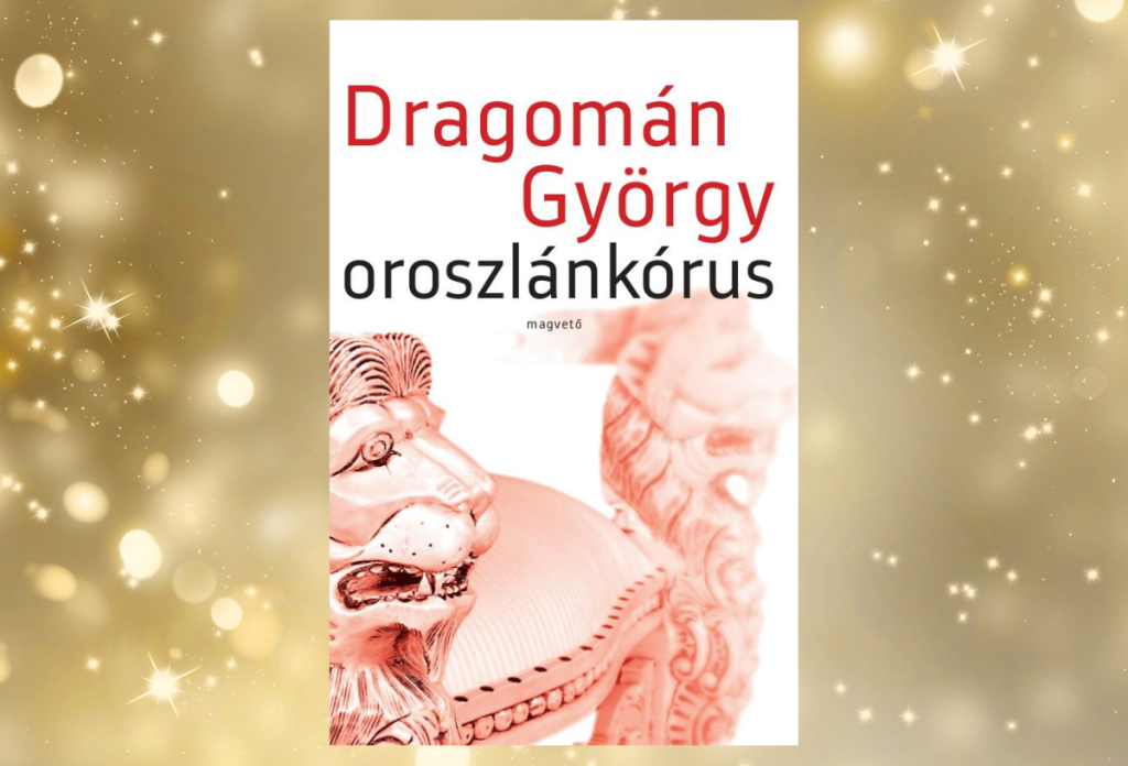 Mindig jó ötlet anyukánknak karácsonyi ajándékba kortrás klasszikus könyvet adni, például Dragomán György Oroszlánkórusát