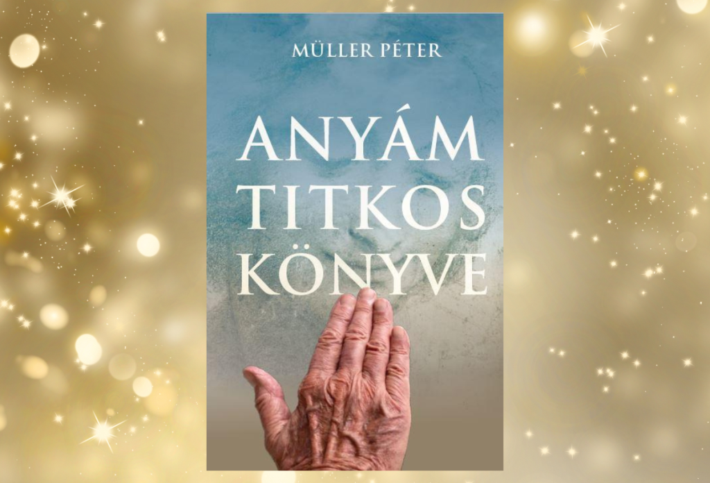 Müller Péter Anyám titkos könyve című kötete anyukánknak tökéletes karácsonyi ajándék, ha valami igazán különlegeset szeretnénk adni
