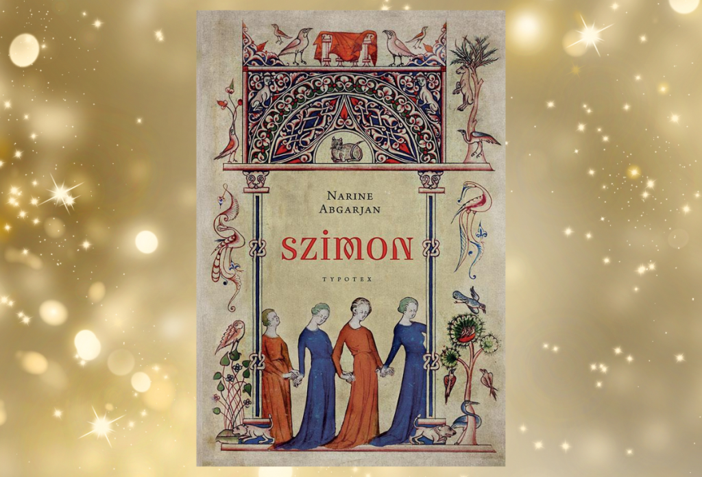 Narine Abgarjan Szimon című könyve gyönyörű karácsonyi ajándék lehet anyukánknak