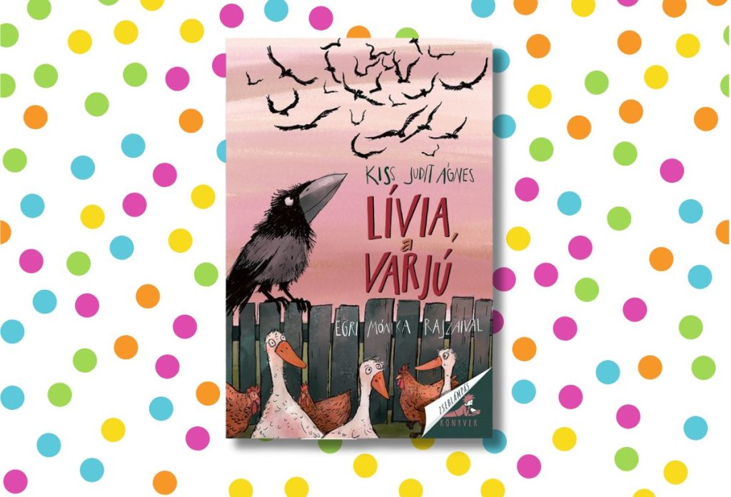 Kiss Judit Ágnes: Lívia, a a varjú