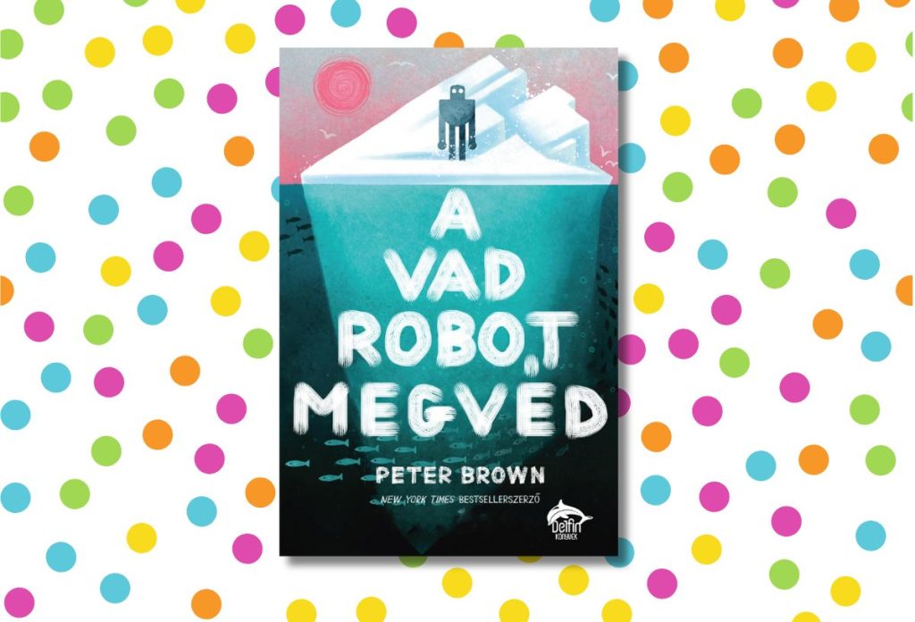 Peter Brown: A vad robot megvéd