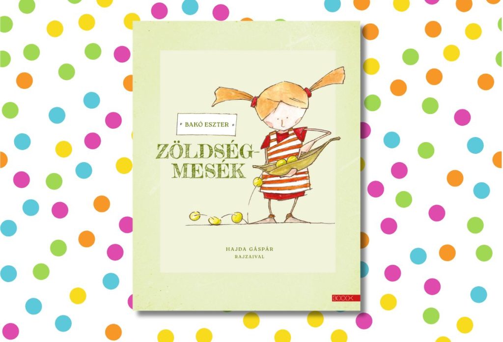 Bakó Eszter: Zöldségmesék