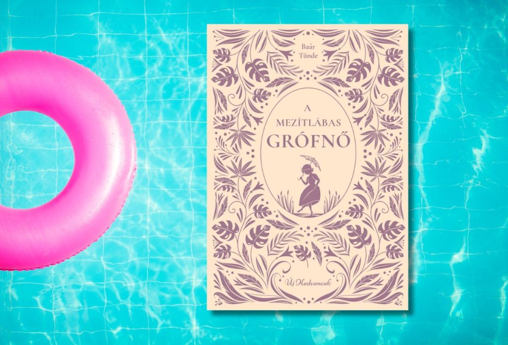 Baár Tünde: A mezítlábas grófnő