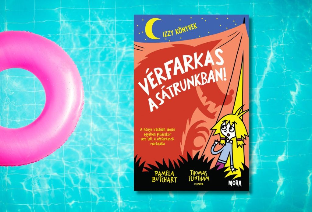 Pamela Butchart: Vérfarkas a sátrunkban! - Izzy könyvek