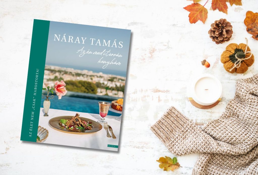 Náray Tamás: Az én mediterrán konyhám - Az élet nem "csak" habostorta