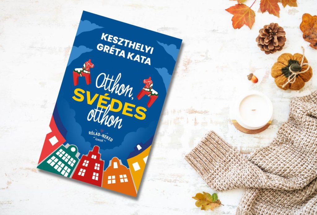 Keszthelyi Gréta Kata: Otthon, svédes otthon