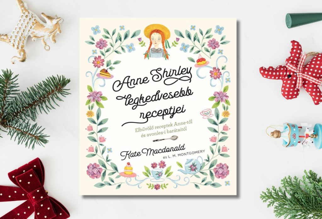 Kate MacDonald: Anne Shirley legkedvesebb receptjei