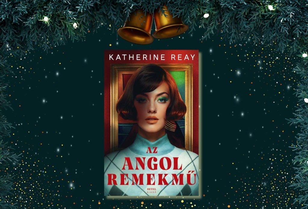 az-angol-remekmu-krimi-karacsonyra | Marie Claire Katherine Reay: Az angol remekmű