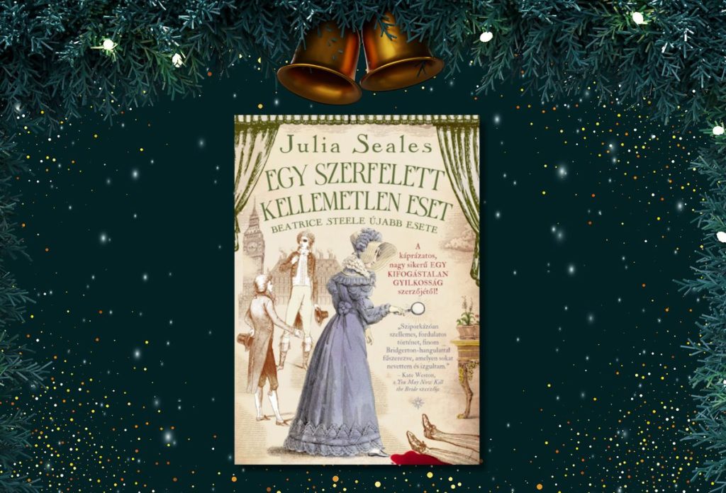 beatrice-steele-legujabb-esete-krimi-karacsonyra | Marie Claire Julia Seales: Egy szerfelett kellemetlen eset - Beatrice Steele újabb esete