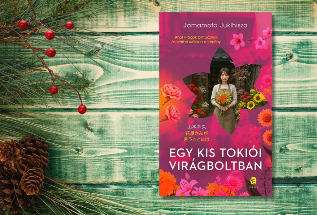 egy-kis-tokioi-viragboltban-szepirodalom-karacsonyra | Marie Claire Jamamoto Jukihisza: Egy kis tokiói virágboltban