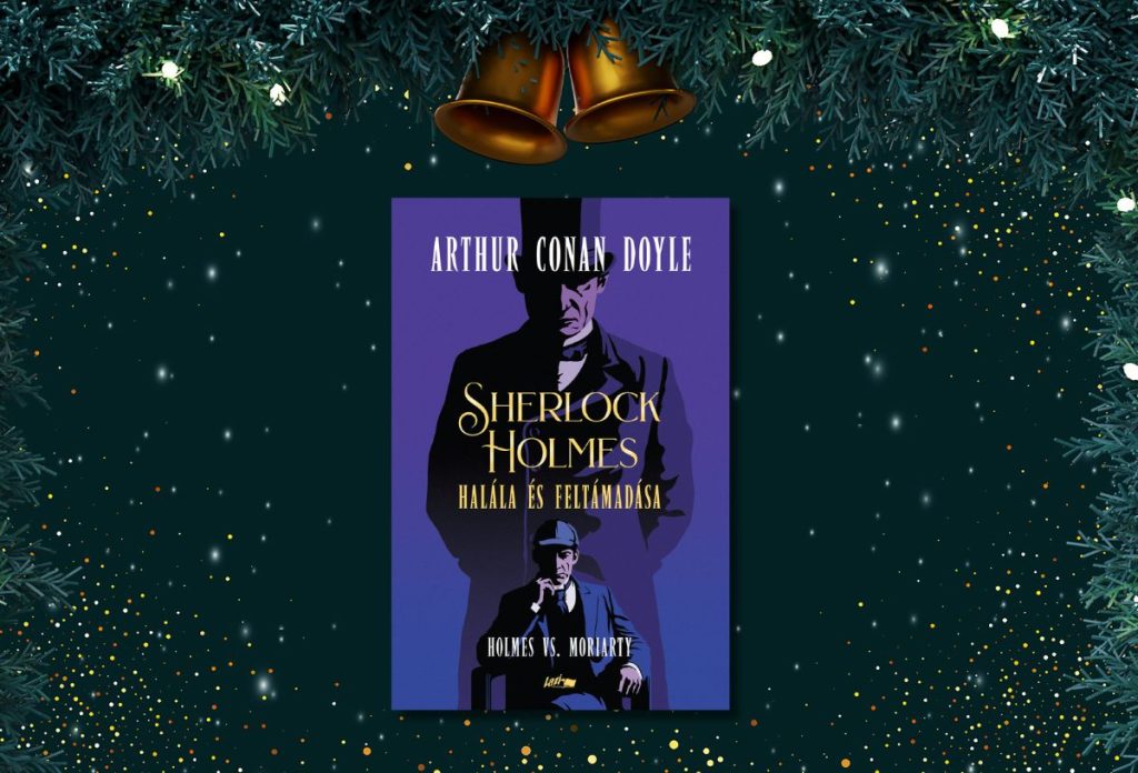 sherlock-holmes-krimi-karacsonyra | Marie Claire Sir Arthur Conan Doyle: Sherlock Holmes halála és feltámadása