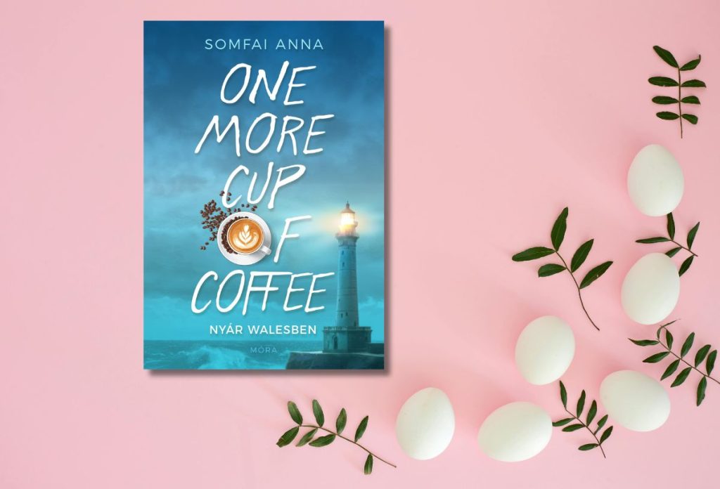 husveti-konyvajanlo-2026-one-more-cup-of-coffee | Marie Claire Somfai Anna: One More Cup of Coffee - Nyár Wales-ben