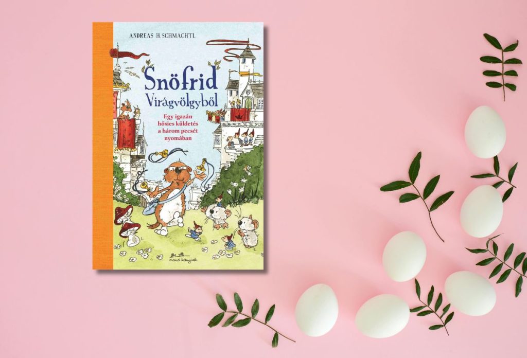 husveti-konyvajanlo-2026-snöfrid-viragvolgybol | Marie Claire Andreas H. Schmachtl: Snöfrid Virágvölgyből - Egy igazán hősies küldetés a három pecsét nyomában