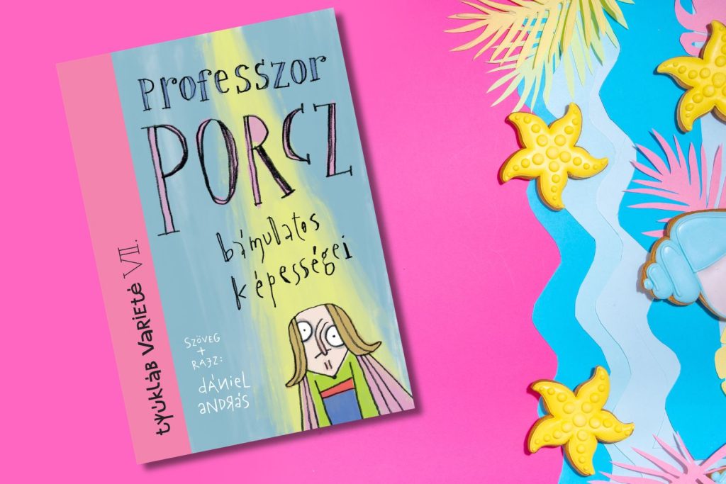 Dániel András: Professzor Porcz bámulatos képességei