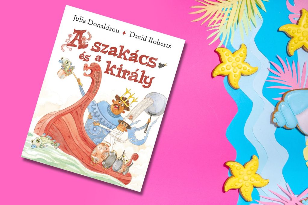 Julia Donaldson: A szakács és a király