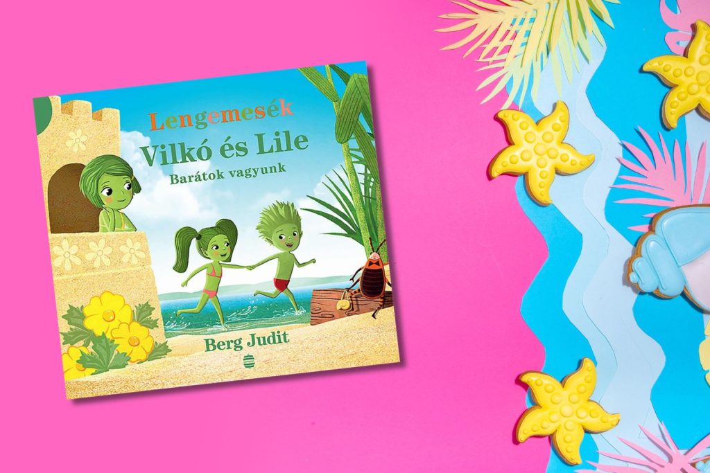 Berg Judit: Vilkó és Lile 2. - Barátok vagyunk