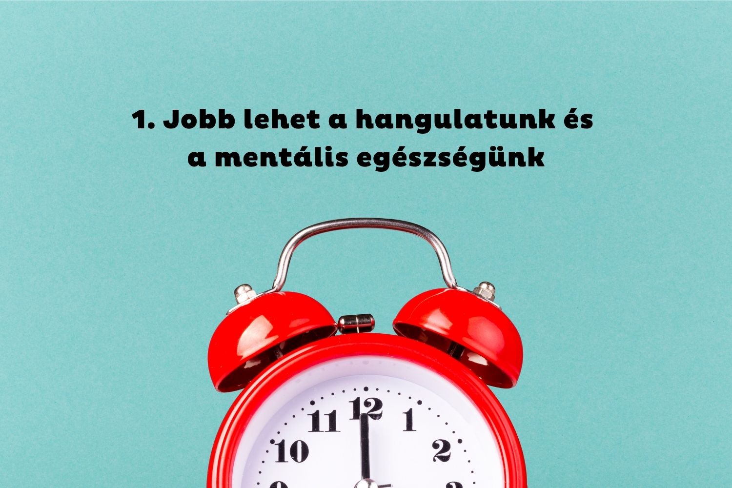 1. Jobb lehet a hangulatunk és a mentális egészségünk | Marie Claire Kék háttér, félig látszó piros vekkeróra