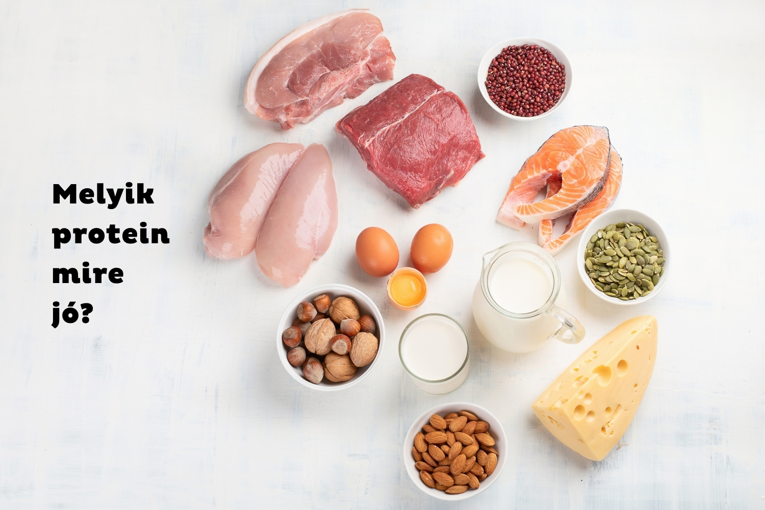 Különböző nyers alapélelmiszerek, amik sok fehérjét tartalmaznak